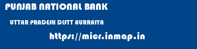 PUNJAB NATIONAL BANK  UTTAR PRADESH DISTT AURRAIYA    micr code